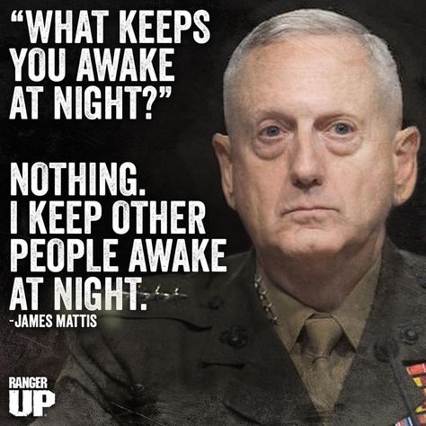 Mattis Quotes, Mad Dog Mattis Quotes, James Mattis Quotes, Usmc Baby, Military Life Quotes, James Mattis, Military Quotes, Semper Fi, Military Humor