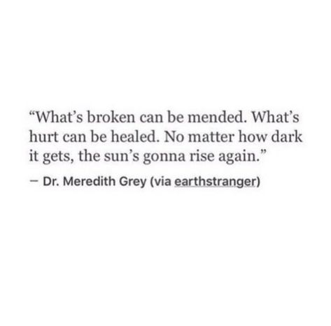 The sun rises and sets with you. Meredith Grey Quotes, Grey Quotes, The Sun Rises, Sun Rises, Meredith Grey, Dark Matter, No Matter How, Just Love, The Sun