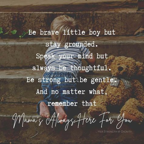 Raise Your Son Quotes, Being A Mother Quotes Sons, Quotes About Loving Your Son, Quotes About Handling Situations, Quotes About Sons Raising Boys, Quotes For Mom And Son, My Second Born Son Quotes, Mama Quotes Sons, Raising My Son Quotes