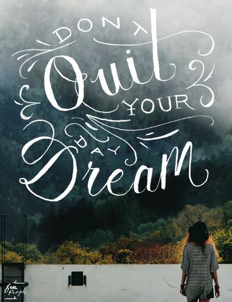 Quote: Don’t Quit You're Day Dream Monday Quote, Dont Quit Your Daydream, Don't Quit, Monday Quotes, Free People Clothing, Typography Quotes, Blog Page, Happy Thoughts, Great Quotes