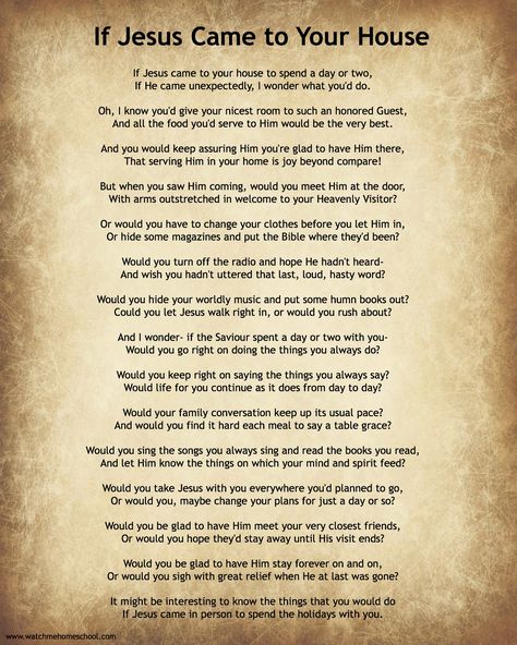 I memorized this poem as a young girl and still love it today. "If Jesus came to your house to spend some time with you."  I wish He would come. A Poem, Spiritual Inspiration, Christian Inspiration, Christian Life, Jesus Loves, Bible Scriptures, Trust God, Faith Quotes, The Words