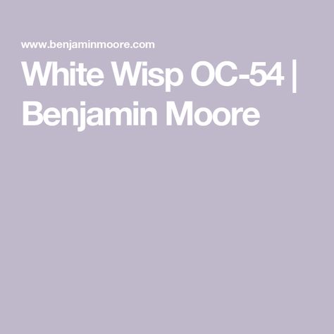 White Wisp OC-54 | Benjamin Moore White Wisp Benjamin Moore, Benjamin Moore White Wisp, Benjamin Moore White, Interior Wall Paint, Benjamin Moore Colors, Wall Paint Colors, Benjamin Moore, Wall Paint, Interior Walls