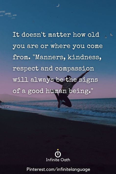 Manners And Respect Quotes, Good Manners Quotes Life Lessons, Bad Human Quotes, Family Respect Quotes, Being A Good Human Quote, Kindness And Respect Quotes, Quotes On Kindness And Respect, Be Respectful Quotes, Kindness And Compassion Quotes