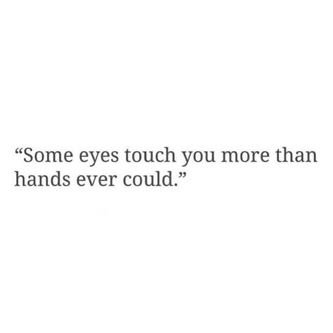 Eyes Language Quotes, Love Looks Not With The Eyes, My Eyes Refuse To Watch You Leave, Eye Language Quotes, Eyes Have A Language Of Their Own, Body Language Quotes, Eyes Talk Quotes, Eye Contact Love, Leo Starsign