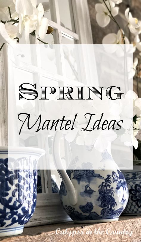 spring mantel ideas - ways to decorate your mantel for spring Hydrangea Mantel Decor, Blue And White Mantel Decor, Blue Mantle Decor, Fireplace Spring Decorating Ideas, Easter Mantels Fireplaces, Spring Summer Mantle Decor, Spring Hearth Decorating Ideas, Spring Mantles Ideas, Vintage Spring Mantle Decor