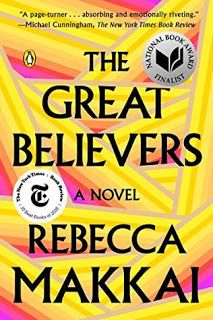 Book Club Librarian: First Chapter ~ First Paragraph The Great Believers Book, The Great Believers, Rebecca Makkai, 2023 Books, Lgbtqia Pride, Andrew Carnegie, Chimamanda Ngozi Adichie, Cover Picture, Pulitzer Prize