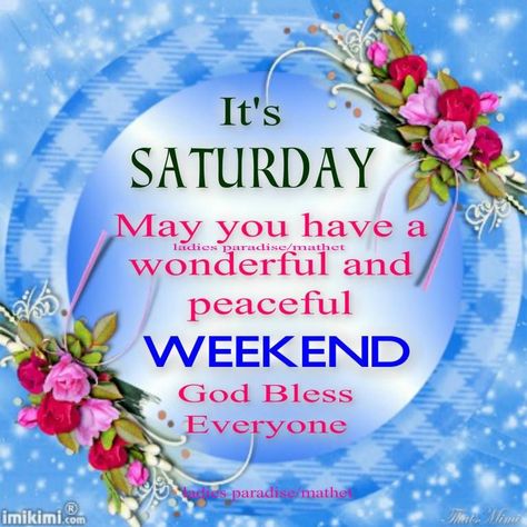 Weekend Greetings Saturday Quotes, Its Saturday, Happy Saturday Quotes, Saturday Pictures, Happy Saturday Images, Saturday Greetings, Weekend Greetings, Saturday Images, Saturday Quotes