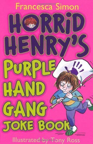 Purple Hand Gang, Rude Ralph, Horrid Henry Books, Tony Ross, Horrid Henry, Joke Book, Purple Hands, Book Jokes, Comic Sans