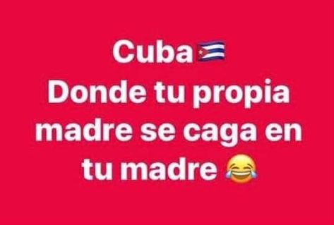 Cubans Be Like, Cuban Humor, Cuban Quote, Cuban Spanish, Cuban Culture, Wake And Bake, Just For Laughs Videos, My Vibe, Pretty Quotes