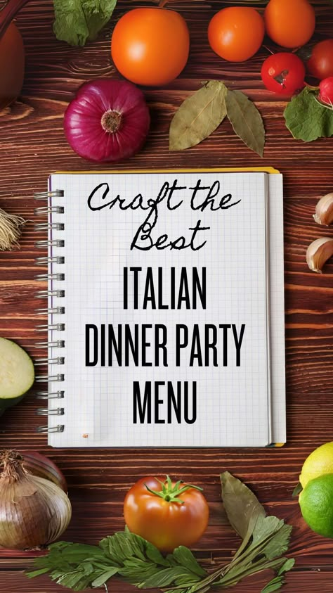 Craft the Best Italian Dinner Party Menu Italian Dinner Party Menus Dishes, Dinner Menu Ideas For Guests, Ideas For Italian Dinner Party, Italian Dinner Menu Design, Easy Italian Dinner Party Menu Ideas, Italian Dinner Party Menu Ideas Pasta Bar, Italian Pasta Dinner Party, Italian 3 Course Meal, Italy Themed Dinner Party