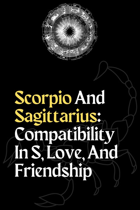 Scorpio Women And Sagittarius Man, Scorpio Friendship Compatibility, Sagittarius And Leo Compatibility, Scorpio And Sagittarius Relationship, Scorpio And Sagittarius Compatibility, Sagittarius And Scorpio, Scorpio And Sagittarius, Scorpio Sagittarius Cusp, Scorpio Compatibility