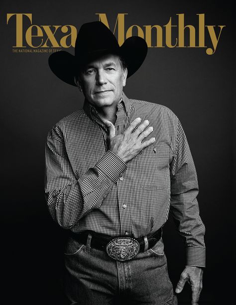 Our George Strait Cover | Texas Monthly King George Strait, The Last Ride, Texas Baby, Only In Texas, Texas Life, Texas Monthly, Texas Forever, Loretta Lynn, Loving Texas