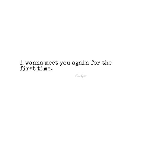 Let’s Meet Again For The First Time, Let's Meet Again For The First Time, Lets Meet Again For The First Time, Begin Again Quotes, Restart Quotes, Meet Again Quotes, Starting Over Quotes, Letter To My Love, Fire In My Soul