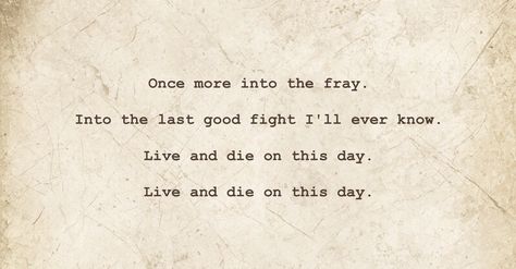 Once More Into The Fray, The Fray, Good Prayers, Just Breathe, Powerful Words, Movie Quotes, Motivation Inspiration, Writing Prompts, Inspire Me