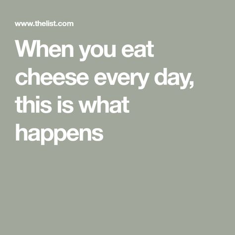 When you eat cheese every day, this is what happens Is Cheese Healthy, Lose Wight, Nutritional Therapist, Growth Hormone, What Really Happened, High Cholesterol, Cholesterol Levels, What Happened To You, How To Make Cheese