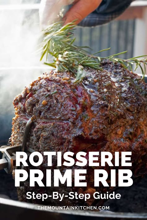 Prime Rib Roast Recipe Bone In, Rotisserie Prime Rib, Prime Rib Rotisserie, Grilled Prime Rib, Boneless Prime Rib Roast, Prime Rib Roast Recipe, Charcoal Grilling, Mountain Kitchen, Ribeye Roast