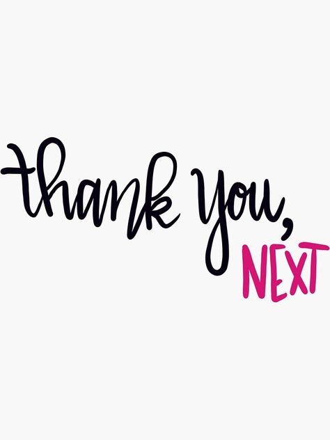 "Thank you, next " Sticker by happygosunshine | Redbubble No Thanks, Printable Quotes, Sticker Design, Vinyl Sticker, Thank You, Wallpapers, Quotes, For Sale, Quick Saves