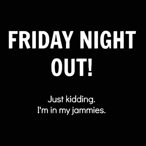 Friday Night Quotes Humor, Friday Night Humor, Friday Night Quotes, Night Pajama, Night Rain, Finally Friday, Funny Expressions, Time Quotes, Journal Doodles