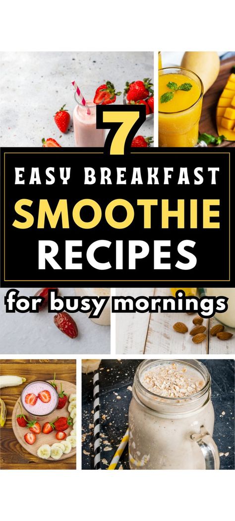 A collage of 7 easy breakfast smoothies showcasing a healthy and refreshing breakfast option for busy mornings. The text over lay reads "breakfast smoothies for busy mornings" Quick Easy Smoothie Recipes, Quick Breakfast Smoothies, Breakfast Ideas Quick, Easy Fruit Smoothie Recipes, Smoothies Easy, Morning Smoothie Recipes, Smoothies Breakfast, Quick And Healthy Breakfast, Easy Breakfast Smoothies