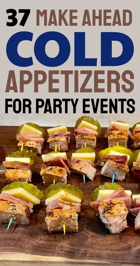 37 Make Ahead Cold Appetizers For Party Events Easy Cook Out Appetizer, Father’s Day Party Snacks, Easy Appetizers On A Stick, Great Party Appetizers, Cold Easy Appetizers For A Party, Party Food For Hot Weather, Finger Foods Ideas For Party, Summer Snacks For Adults, Finger Foods For Outdoor Party