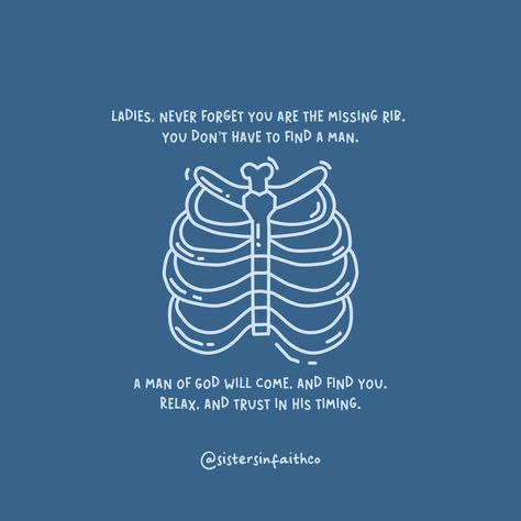 Remember, ladies, you are the missing rib, uniquely created to complement and complete. You don't need to chase after a man; a man of God will come and find you. Trust in His perfect timing and plan. 🩵​​​​​​​​​ 'The Lord God made a woman from the rib he had taken out of the man, and he brought her to the man.' - Genesis 2:22 22  Wait with faith and confidence, knowing that God has someone special prepared just for you.    #sistersinfaithco #christianity #jesus #christian #bible #god Missing Rib Quote, God Has The Perfect Man For You, God Has Someone For You, God Sending The Right Man, Genesis 2:22, Missing Rib Bible Verse, Don’t Chase After A Man, Waiting Season, A Man Of God