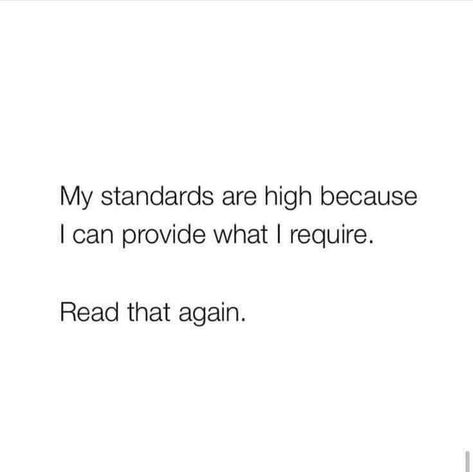 High Ego Quotes, My Standards Are High Quotes, High Standards Quotes, Aesthetic Affirmations, Healing Era, My Standards, Now Quotes, White Quotes, Vie Motivation