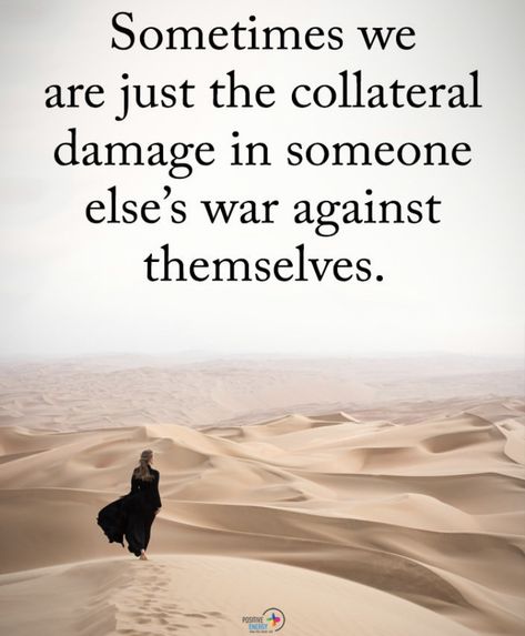 Collateral Damage Quotes, Damage Quotes, Damaged Quotes, Relaxation Spa, Buddhism Quotes, Collateral Damage, Positive Energy Quotes, Energy Quotes, Chakra Meditation