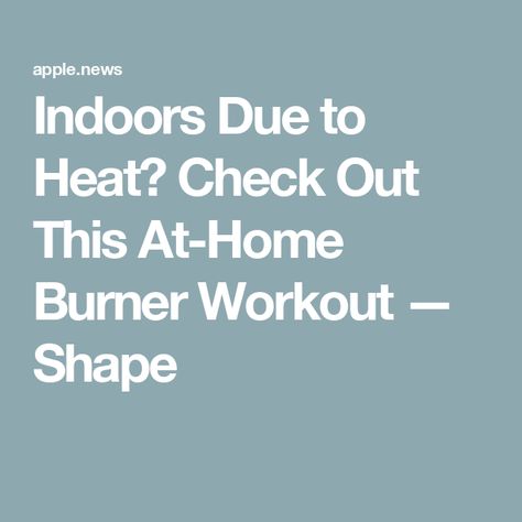 Indoors Due to Heat? Check Out This At-Home Burner Workout — Shape Full Body Circuit Workout, Burner Workout, Full Body Circuit, No Gym, Perfect Workout, Circuit Workout, At The Gym, No Problem, The Gym