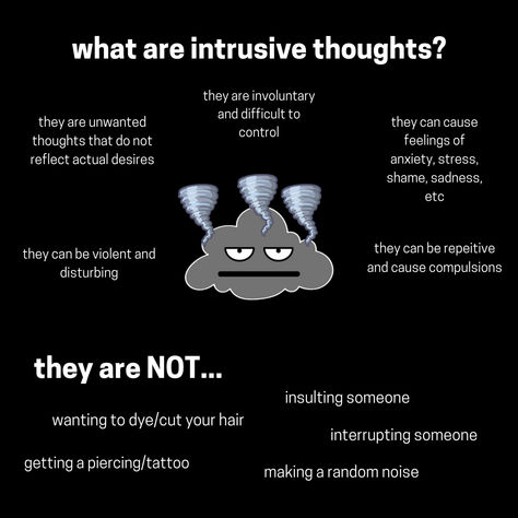 intrusive thoughts are unwanted and often disturbing or violent thoughts that are difficult to control. they're common in people with OCD and other mental illnesses. it's important to remember that they do not reflect who a person is and their actual desires. Ocd Thoughts, Intrusive Thoughts, Mental And Emotional Health, Emotional Health, Health Tips, Psychology, Feelings, Health, Quick Saves