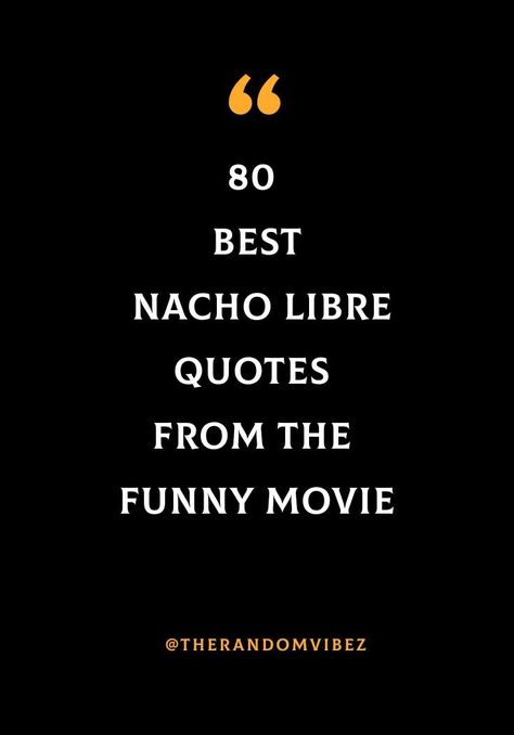 #NachoLibre #NachoLibreQuotes #NachoLibreLines #NachoLibreFunny Nacho Libre Quotes Hilarious, Nacho Sayings, Nachos Quotes, Nacho Libre Quotes, Nacho Libre, You Mad, Funny Movies, Shop Ideas, The Funny