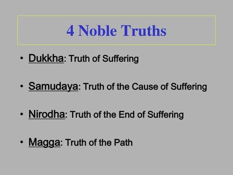 Four Noble Truths Four Noble Truths Buddhism, The Four Noble Truths, 4 Noble Truths, Buddhism For Beginners, Yogi Quotes, Buddhism Beliefs, Four Noble Truths, Eightfold Path, Buddha Nature