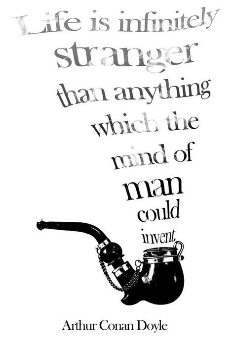 Endearing Quotes, Arthur Conan Doyle Quotes, University Inspiration, Sherlock Holmes Quotes, Typography Designs, Quotes Printable, Quotes Typography, Yearbook Quotes, Quotes Poster