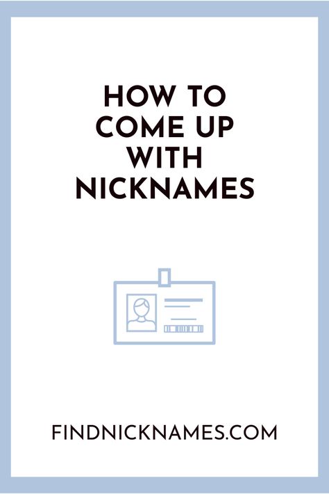 How to come up with nicknames Nicknames For Characters, Random Nicknames, Unique Nicknames, Baby Nicknames, Nicknames For Boyfriends, Stubborn People, Funny Nicknames, Good Nicknames, Famous Philosophers