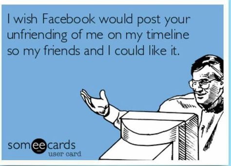 Unfriending Quotes, Unfriended On Facebook, Block Me On Facebook, Unfriend Quotes, Facebook Drama, Facebook Quotes Funny, Blocked On Facebook, Social Media Humor, Quotes Facebook