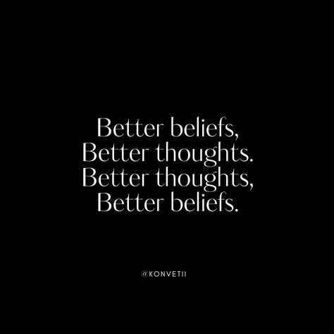 If I have better beliefs, I'll have better thoughts If I have better thoughts, I'll have better beliefs Follow us, let's build a community of people actually living not just existing. LinkedIn: @Konvetii Pinterest: @konvetii Instagram: @konvetii #konvetii #everyoneshouldlive #1in400trillion #affirmation #ambition #better #confidence #dailyinspiration #inspiration #mindset #motivational #quoteoftheday #motivationalquotes #success #successful #selfcare #selflove #aesthetic #aesthetics #quote... Selflove Aesthetic, Just Existing, Aesthetics Quote, Build A Community, Good Thoughts, Daily Inspiration, Quote Of The Day, Self Care, Self Love