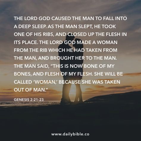 Genesis 2:21-23 The LORD God caused the man to fall into a deep sleep. As the man slept, he took one of his ribs, and closed up the flesh in its place. The LORD God made a woman from the rib which he had taken from the man, and brought her to the man. The man said, “This is now bone of my bones, and flesh of my flesh. She will be called ‘woman,’ because she was taken out of Man.” Flesh Of My Flesh Bone Of My Bone, Bone Of My Bone Flesh Of My Flesh, Hee Man, Ancient Words, Genesis 2, Word Of Faith, Lord God, Daughters Of The King, Prayer Verses