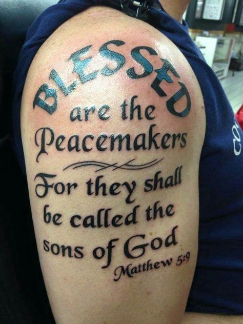 Blessed are the Peacemakers, for they shall be called the sons of God - Matthew 5:9 Anarchist Tattoo, Lace Shoulder Tattoo, Police Tattoo, Rose Tattoo Stencil, Blessed Are The Peacemakers, Archangel Tattoo, Bible Verse Tattoos, Christian Sleeve Tattoo, Verse Tattoos