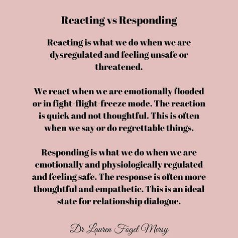 Dr. Lauren Fogel Mersy on Instagram: “Reacting vs responding. . Reacting is what we do when we are dysregulated and feeling unsafe or threatened. . We react when we are…” Reactive Vs Responsive, React Vs Respond Quotes, Thoughts Vs Feelings, Dont React Respond, Respond Don’t React, Reacting Vs Responding, Respond Dont React Quotes, Healed Feminine, Respond Not React