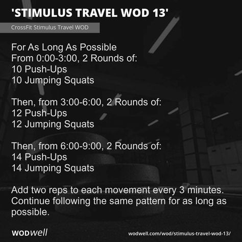 "Stimulus Travel WOD 13" Workout, CrossFit WOD | WODwell - For As Long As Possible; From 0:00-3:00, 2 Rounds of:; 10 Push-Ups; 10 Jumping Squats; Then, from 3:00-6:00, 2 Rounds of:; 12 Push-Ups; 12 Jumping Squats; Then, from 6:00-9:00, 2 Rounds of:; 14 Push-Ups; 14 Jumping Squats; Add two reps to each movement every 3 minutes. Continue following the same pattern for as long as possible. Jumping Squats, Travel Workouts, Handstand Push Up, Body Weight Workouts, Tuck Jumps, Plank Hold, Weight Workouts, Wod Workout, Crossfit Wod