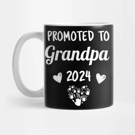 Promoted to Grandpa - 2024 - Promoted To Grandpa - Mug | TeePublic Pre Kindergarten, Family Is Everything, Pregnancy Announcement, Promotion, Kindergarten, New Baby Products, Education, In This Moment