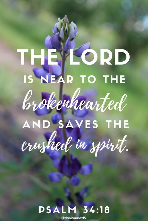 The Lord is near to the brokenhearted and saves the crushed in spirit. Psalm 34:18 ESV Printable | Encouraging Bible Verse | Bible Verses for Hard Times | Bible Verses for Sadness | Pretty Bible Verses | Free Indeed Bible Verses For Hard Times, Free Indeed, Psalm 34, Encouraging Bible Verses, Super Quotes, Favorite Bible Verses, Bible Encouragement, Hard Times, New Quotes