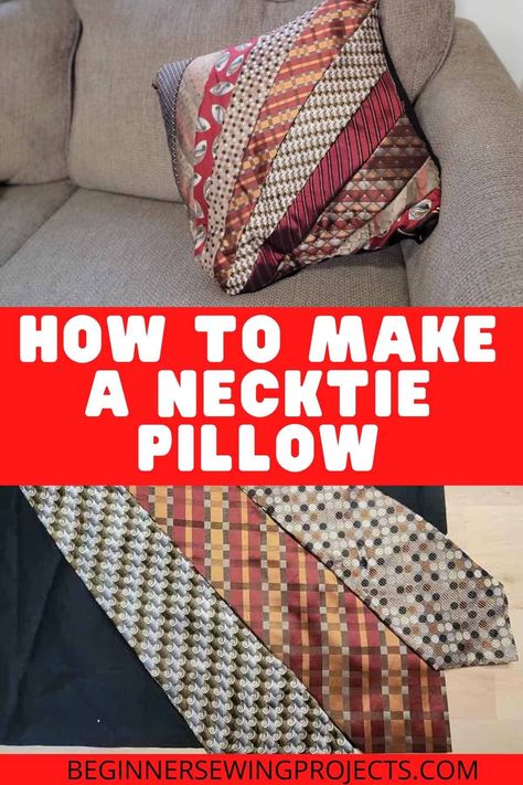 Projects With Neckties, Crafts Using Mens Neckties, Memory Pillow From Mens Ties, Necktie Memory Pillow, Neck Tie Pillows How To Make, Mens Ties Crafts Diy Projects, Repurposing Mens Ties, Tie Memory Pillow, Old Neckties Upcycle