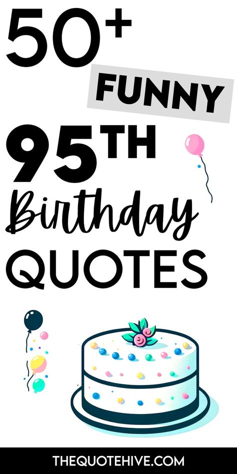 50+ Funny 95th Birthday Quotes Happy 95th Birthday Wishes, Birthday Rhymes, Birthday Quotes Kids, Happy 91st Birthday, Quotes Birthday Wishes, Funny Birthday Quotes, Birthday Toast, Funny Birthday Wishes, 91 Birthday