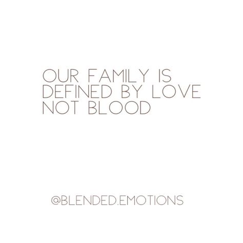 Adopted Siblings Quotes, Adopted Family Quotes, Happy Blended Family, Family Not Blood Quotes, Blood Doesnt Make You Family Quotes, Blended Family Aesthetic, Family Of 4 Quotes, Blended Family Quotes Inspiration, Quotes About Blended Families