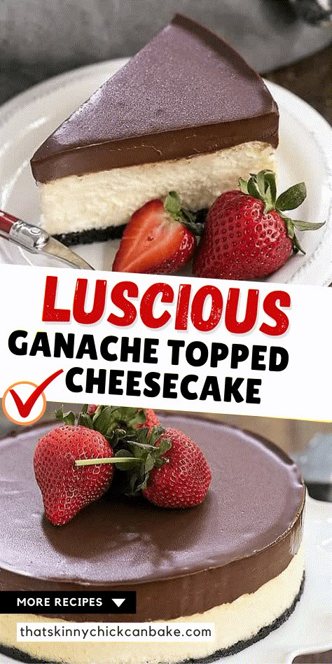 Ganache Topped Cheesecake - with a chocolate cookie crust, luscious vanilla cheesecake and rich, thick layer of chocolate ganache, this is an out of this world dessert! #dessert #cheesecake #ganache #vanillacheesecake #chocolate #thatskinnychickcanbake Cheesecake Ganache, Chocolate Ganache Cheesecake, Chocolate Covered Cheesecake, Chocolate Cookie Crust, Cheesecake Desserts Recipes, Dessert Cheesecake, Chocolate Ganache Recipe, Cheesecake Toppings, Cheesecake Dessert