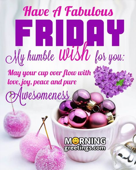 50 Fantastic Friday Quotes Wishes Pics - Morning Greetings – Morning Quotes And Wishes Images Fantastic Friday Quotes Good Morning, Friday Greetings Weekend, Uplifting Good Morning Quotes, Good Friday Morning Quotes Inspirational, Hello Friday Mornings, Friday Morning Quotes Funny Hilarious, It's Friday Good Morning, It’s Friday Quotes, Hello Friday Quotes