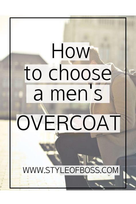 Tips for buying the perfect men's coat! How to look stylish in fall and winter? What to look for when choosing a men's coat? What materials should the coat be made of? How to choose a coat for your figure? You will find the answer to all these questions on Style Of Boss! #style #masculine #menfashion #mensclothes #menscoats #howtobuy #personalstylist #woolcoat #whatmaterialcoat #cashmerecoat #cashmere #cashmereclothes #mensdressing #masculinewardrobe #menstyle #menovercoats #menfashion #overcoat Winter Overcoat Men Outfit, Men Overcoat Outfit, Men Overcoat, Boss Style, Man's Overcoat, Double Breasted Overcoat, Overcoat Men, Mens Overcoat, Fall Winter Coat