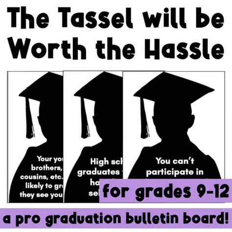 The tassel will be worth the hassle: pro-graduation bulletin board High School Graduation Bulletin Board Ideas, Graduation Bulletin Board, High School Bulletin Boards, Senior Pranks, Graduation Speech, School Climate, School Community, Notes Template, Pep Talks