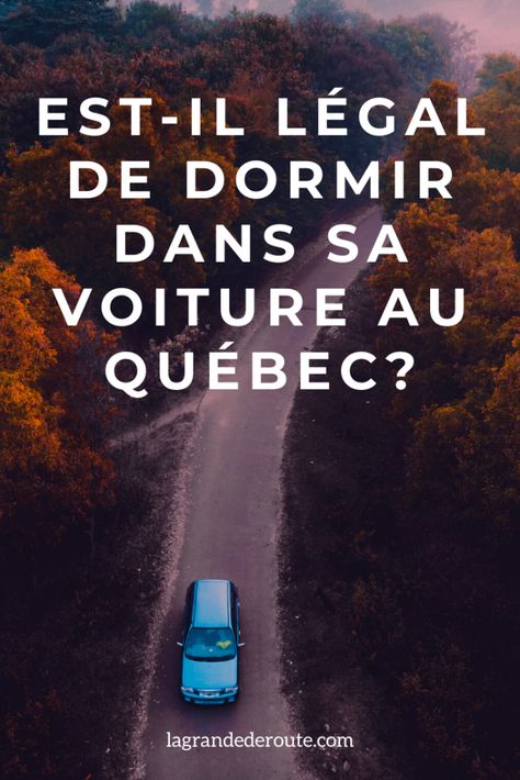 Est-il légal de dormir dans sa voiture au Québec? – La Grande Déroute Sleep In Car, Road Trip Destinations, Road Trippin, Kia Sportage, In Car, Van Life, Road Trips, Vancouver, Toronto