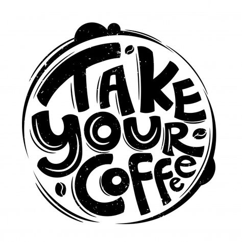 Take your coffee. quote typography lette... | Premium Vector #Freepik #vector #coffee #design #quote #shirt Coffee Typography Design, Food Typography Design, Tshirt Logo Design, Coffee Shirt Design, Coffee Mugs Design, Mug Design Ideas, Cool Typography Design, Coffee Tshirt Design, Typography Coffee